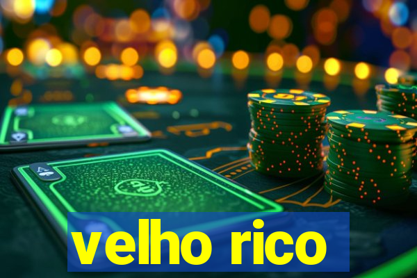 velho rico